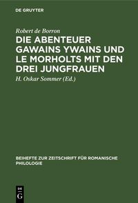 Produktbild: Die Abenteuer Gawains Ywains und Le Morholts mit den drei Jungfrauen