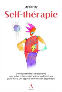 Produktbild: Self-th&eacute;rapie : d&eacute;veloppez votre self leadership pour gu&eacute;rir et