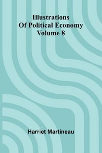 Produktbild: Illustrations Of Political Economy Volume 8