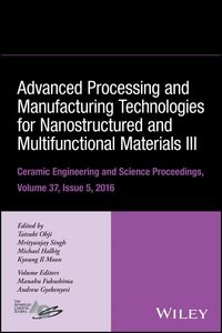 Produktbild: Advanced Processing and Manufacturing Technologies for Nanostructured and Multifunctional Materials III, Volume 37, Issue 5