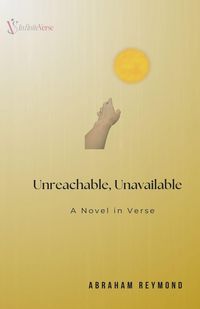 Produktbild: Unreachable, Unavailable - A Novel in Verse