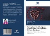 Produktbild: Konzept zur Gestaltung von Schokoladen- und Karamell-Chhana-Gen&uuml;ssen