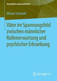 Bild vom Artikel Väter im Spannungsfeld zwischen männlicher Rollenerwartung und psychischer Erkrankung vom Autor Miriam Schmuhl