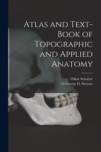 Produktbild: Atlas and Text-book of Topographic and Applied Anatomy