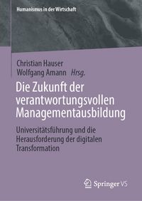 Produktbild: Die Zukunft der verantwortungsvollen Managementausbildung