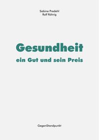 Produktbild: Gesundheit - ein Gut und sein Preis