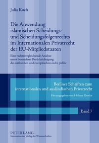 Produktbild: Die Anwendung islamischen Scheidungs- und Scheidungsfolgenrechts im Internationalen Privatrecht der EU-Mitgliedstaaten