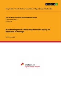 Produktbild: Brand management. Measuring the brand equity of Decathlon in Portugal