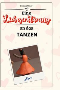 Produktbild: Eine Liebeserkl&auml;rung an das Tanzen