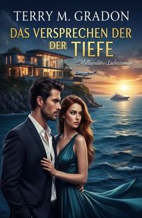 Produktbild: Das Versprechen der Tiefe: Milliard&auml;rs-Liebesroman
