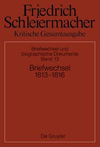 Bild vom Artikel Friedrich Schleiermacher: Kritische Gesamtausgabe. Briefwechsel und... / Briefwechsel 1813-1816 vom Autor Simon Gerber