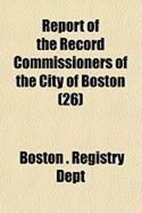 Produktbild: Report of the Record Commissioners of the City of Boston (26)