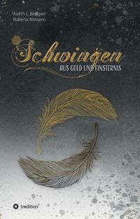 Bild vom Artikel Schwingen aus Gold und Finsternis vom Autor Judith L. Bestgen