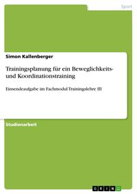 Produktbild: Trainingsplanung f&uuml;r ein Beweglichkeits- und Koordinationstraining