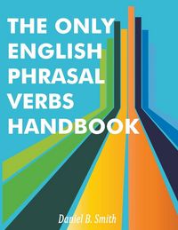 Produktbild: The Only English Phrasal Verbs Handbook