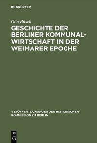Produktbild: Geschichte der Berliner Kommunalwirtschaft in der Weimarer Epoche