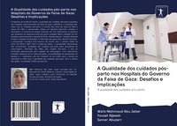 Produktbild: A Qualidade dos cuidados p&oacute;s-parto nos Hospitais do Governo da Faixa de Gaza: Desafios e Implica&ccedil;&otilde;es