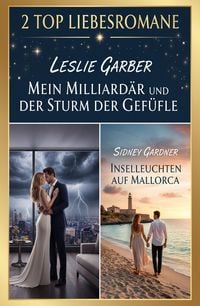 Produktbild: 2 Top Liebesromane: Mein Milliard&auml;r und der Sturm der Gef&uuml;hle / Inselleuchten auf Mallorca