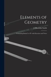Produktbild: Elements of Geometry [microform]: Containing Books I to IV With Exercises and Notes