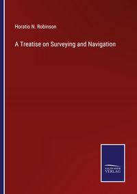 Produktbild: A Treatise on Surveying and Navigation