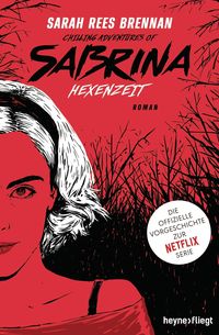 Bild vom Artikel Chilling Adventures of Sabrina: Hexenzeit vom Autor Sarah Rees Brennan