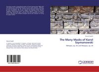 Produktbild: The Many Masks of Karol Szymanowski