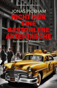 Produktbild: Nicht nur eine gestohlene Aktentasche - Ein klassischer Kriminalroman
