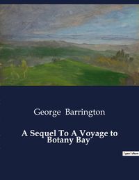 Produktbild: A Sequel To A Voyage to Botany Bay