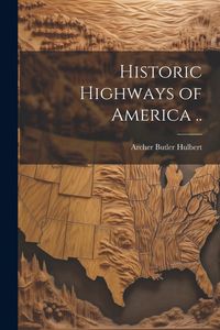 Produktbild: Historic Highways of America ..