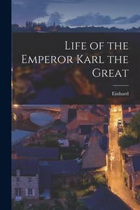 Produktbild: Life of the Emperor Karl the Great