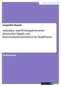 Produktbild: Aufnahme- und Wiedergabesysteme akustischer Signale und Entzerrungsmechanismen bei Kopfh&ouml;rern