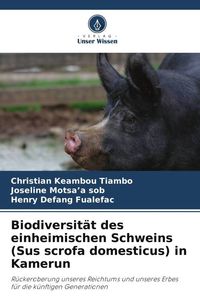 Produktbild: Keambou Tiambo, C: Biodiversit&auml;t des einheimischen Schweins