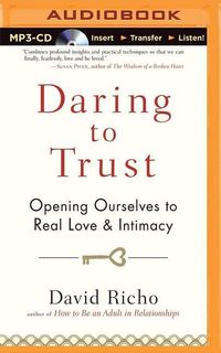 Bild vom Artikel Daring to Trust: Opening Ourselves to Real Love and Intimacy vom Autor David Richo