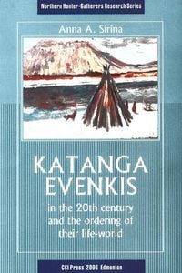 Produktbild: Katanga Evenkis in the 20th Century and the Ordering of Their Life-World