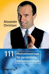 Produktbild: 111 Motivationstipps f&uuml;r pers&ouml;nliche H&ouml;chstleistungen