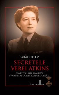 Produktbild: Secretele Verei Atkins. Povestea unei rom&acirc;nce spion &icirc;n al Doilea Razboi Mondial