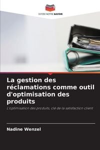 Produktbild: La gestion des r&eacute;clamations comme outil d'optimisation des produits