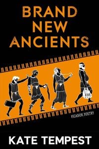Bild vom Artikel Brand New Ancients vom Autor Kae Tempest