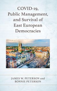 Produktbild: COVID-19, Public Management, and Survival of East European Democracies