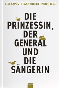 Produktbild: Die Prinzessin, der General und die S&auml;ngerin