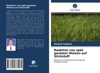 Produktbild: Reaktion von sp&auml;t ges&auml;tem Weizen auf Stickstoff