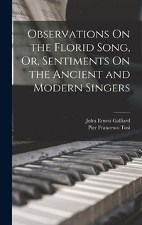 Produktbild: Observations On the Florid Song, Or, Sentiments On the Ancient and Modern Singers