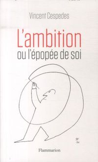 Produktbild: L'ambition ou L'&eacute;pop&eacute;e de soi