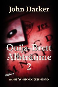 Produktbild: Ouija-Brett Albtr&auml;ume 2: Weitere wahre Schreckensgeschichten