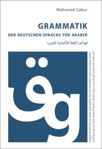 Bild vom Artikel Grammatik der deutschen Sprache für Araber vom Autor Mohamed Cabur