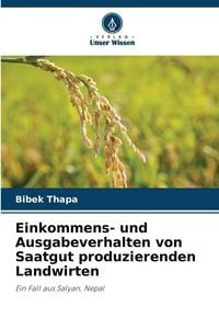 Produktbild: Einkommens- und Ausgabeverhalten von Saatgut produzierenden Landwirten