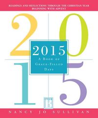Produktbild: Sullivan, N: 2015: A Book of  Grace-Filled Days