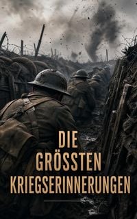Produktbild: Die gr&ouml;&szlig;ten Kriegserinnerungen