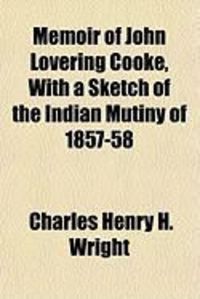 Produktbild: Memoir of John Lovering Cooke, with a Sketch of the Indian Mutiny of 1857-58