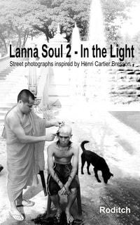 Produktbild: Lanna Soul 2 - In the Light Street Photographs Inspired by Henri Cartier Bresson